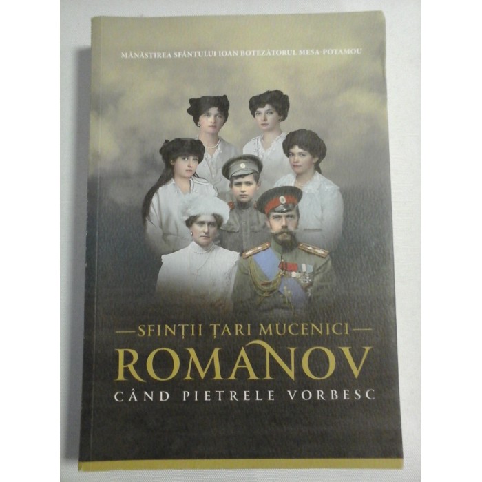   SFINTII  TARI  MUCENICI  ROMANOV * CAND  PIETRELE  VORBESC  